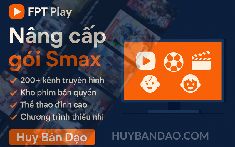 Nâng cấp FPT Play gói Smax