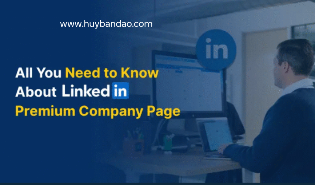sở hữu tài khoản LinkedIn Business Premium