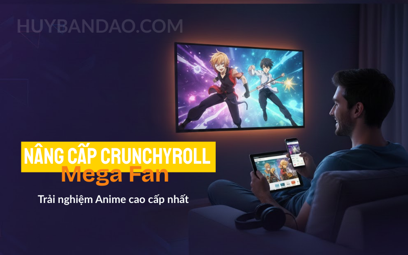 Nâng cấp Crunchyroll Mega Fan